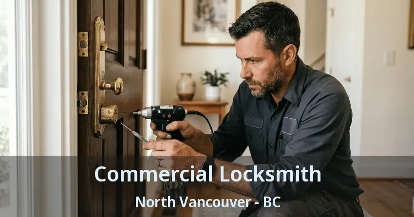 Commercial Locksmith North Vancouver - BC Commercial Locksmith North Vancouver - BC