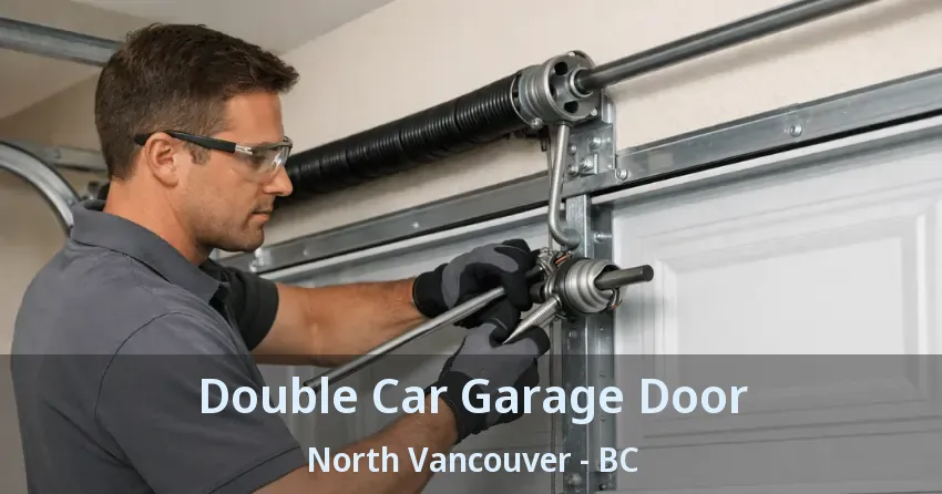 Double Car Garage Door North Vancouver - BC