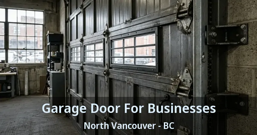 Garage Door For Businesses North Vancouver - BC Garage Door For Businesses North Vancouver - BC