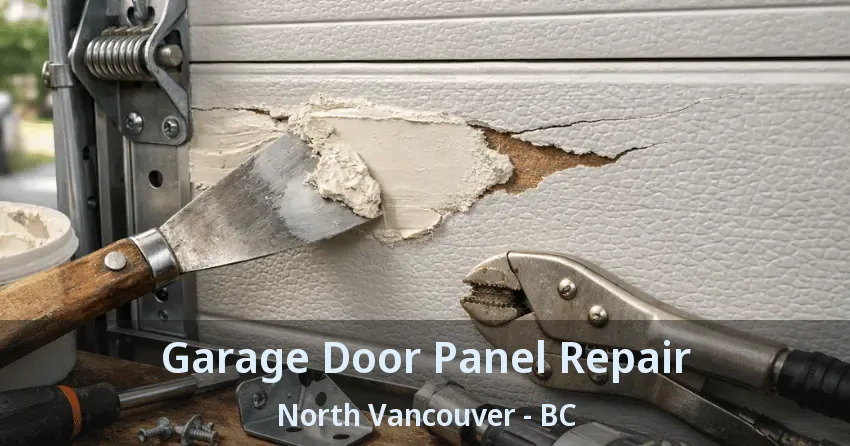 Garage Door Panel Repair North Vancouver - BC Garage Door Panel Repair North Vancouver - BC