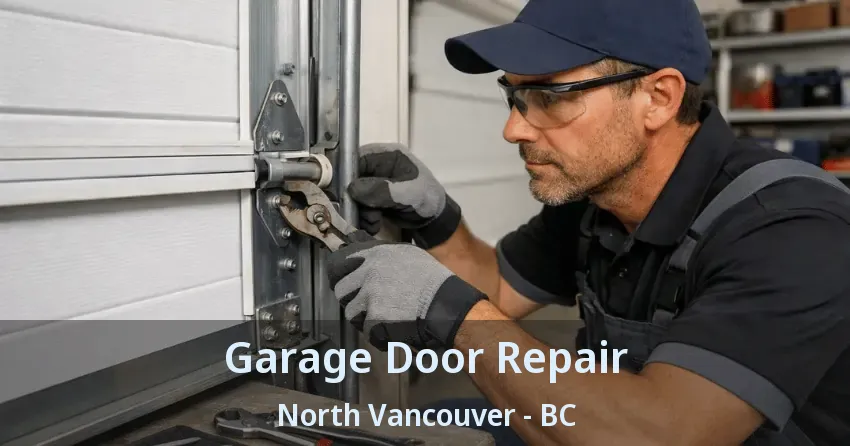 Garage Door Repair North Vancouver - BC Garage Door Repair North Vancouver - BC