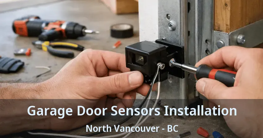 Garage Door Sensors Installation North Vancouver - BC Garage Door Sensors Installation North Vancouver - BC