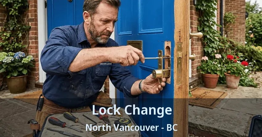 Lock Change North Vancouver - BC Lock Change North Vancouver - BC