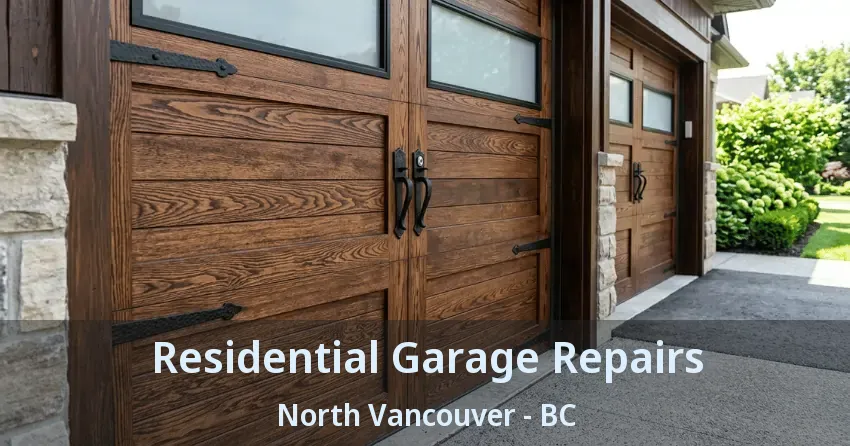 Residential Garage Repairs North Vancouver - BC Residential Garage Repairs North Vancouver - BC