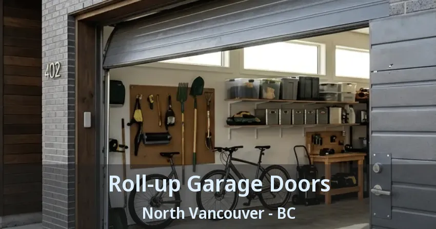 Roll-up Garage Doors North Vancouver - BC Roll-up Garage Doors North Vancouver - BC