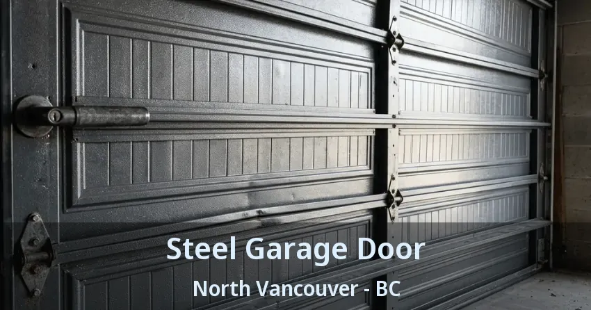 Steel Garage Door North Vancouver - BC Steel Garage Door North Vancouver - BC