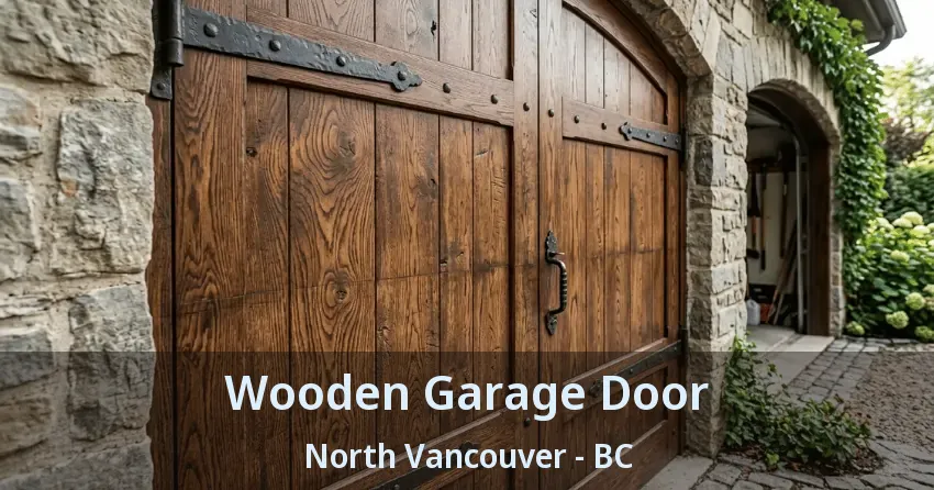 Wooden Garage Door North Vancouver - BC Wooden Garage Door North Vancouver - BC